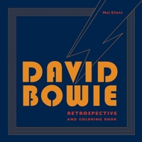 David Bowie Retrospective and Coloring Book 0399579117 Book Cover