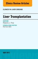 Liver Transplantation, an Issue of Clinics in Liver Disease 0323528449 Book Cover