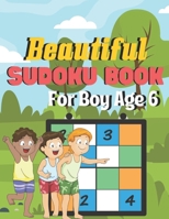 Beautiful sudoku book for boy age 6: A Book Type Of Kids Awesome Brain Games Gift From Mom B09244VN3V Book Cover