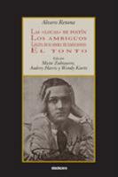 Las Locas de Postin; Los Ambiguos; Lolita Buscadora de Emociones; El Tonto 1934768618 Book Cover