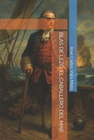BLAS DE LEZO: EL CABALLERO DEL MAR (Spanish Edition) B0F7J36G71 Book Cover