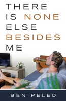 There Is None Else Besides Me 1982273461 Book Cover