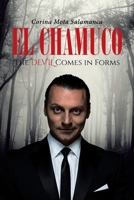 El Chamuco: The Devil Comes in Forms 1662485220 Book Cover