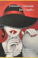 Intimate Massage for Couples: Selected Acupressure techniques for improving intimacy and passion between him and her. B0F47M66Q5 Book Cover