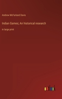 Indian Games; An historical research: in large print 3368358855 Book Cover