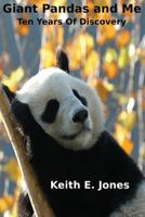 Giant Pandas and Me: Ten Years Of Discovery (Wild Animals My Discovery) 1492306851 Book Cover