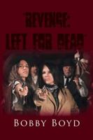 "Revenge: Left For Dead" 1496937554 Book Cover