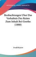 Beobachtungen Uber Das Verhaltnis Des Reims Zum Inhalt Bei Goethe (1888) 1120417643 Book Cover