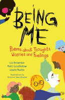 Being Me: Poems About Thoughts, Worries and Feelings 191307465X Book Cover
