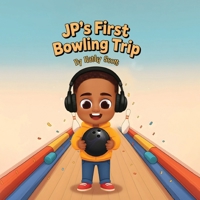 JP's First Bowling Trip: Bowling with the Noise B0FXTPDXK5 Book Cover