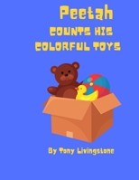 Peetah Count His Colorful Toys B0B4NN44MT Book Cover