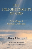 The Enlightenment of God: A New Map of Spiritual Awakening 1774823993 Book Cover