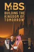 MBS: Building The Kingdom of Tomorrow B0F94JL6M1 Book Cover