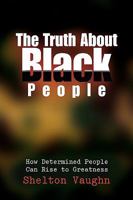 The Truth about Black People 1441579044 Book Cover