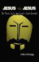 Jesus vs. Jesus: The Christ, God's Word, God's Spirit Unveiled 1774815672 Book Cover