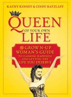 Queen of Your Own Life: The Grown-Up Woman's Guide to Claiming Happiness and Getting the Life You Deserve 0373892152 Book Cover