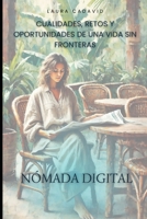 Nómada Digital: Cualidades, Retos y Oportunidades de una Vida Sin Fronteras (Spanish Edition) B0DZSSZLC8 Book Cover