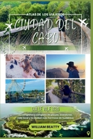 Ciudad del Cabo Guía de viaje 2026: Tu compañero completo de playas, aventuras, vida local y la ciudad más hermosa de Sudáfrica (Atlas de los Viajeros) (Spanish Edition) B0GNJBQ4JZ Book Cover