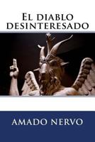 El diablo desinteresado 1986450112 Book Cover