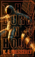 The Burning Hour: A Hard Sci-Fi, Action-Thriller Short Story (K. E. Messerly) B0FF2X1KCW Book Cover