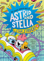 Star Struck! (The Cosmic Adventures of Astrid and Stella Book #2 1419757024 Book Cover