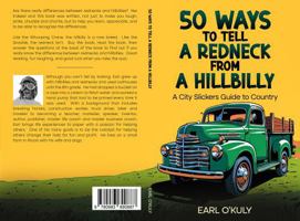 50 Ways to Tell a Redneck from a Hillbilly: A City Slicker's Guide to Country 098369088X Book Cover