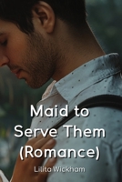 Maid to Serve Them (Romance) B0DQ65BZ3B Book Cover
