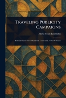 Traveling Publicity Campaigns 1025241436 Book Cover
