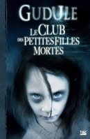 Le club des petites filles mortes : L'Intégrale des romans fantastiques, Tome 1 2352941679 Book Cover