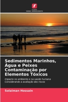 Sedimentos Marinhos, Água e Peixes Contaminação por Elementos Tóxicos 6205706024 Book Cover