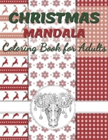 Christmas Mandala Coloring Book For Adults: Stress Relieving Christmas Mandalas Pages for Adult - 70 Beautiful Relaxation Designs - Perfect Holiday Gi B08NWWY7LS Book Cover