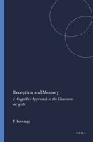 Reception and Memory: A Cognitive Approach to the Chansons de Geste 9042030429 Book Cover