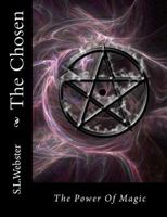The Chosen: From the Magic World of S.L. Webster 1456565478 Book Cover