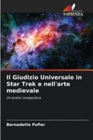 Il Giudizio Universale in Star Trek e nell'arte medievale (Italian Edition) 6208907713 Book Cover
