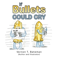 If Bullets Could Cry 1665515260 Book Cover