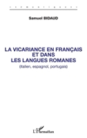 La vicariance en français et dans les langues romanes (italien, espagnol, portugais) (Sémantiques) (French Edition) 234307772X Book Cover