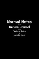 Normal Notes in a General Journal about Tedious Tasks & Inevitable Events: College Ruled Half Dot Grid Half Lined 1671954769 Book Cover
