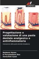 Progettazione e valutazione di una pasta dentale analgesica e antinfiammatoria: Valutazione della pasta dentale bioadesiva 6206129055 Book Cover