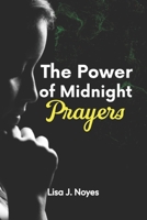 THE POWER OF MIDNIGHT PRAYERS: UNVEILING THE MYSTERIES OF WHISPERING HOUR B0CF4LKK4W Book Cover