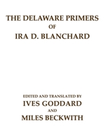 The Delaware Primers of Ira D. Blanchard 0990334465 Book Cover