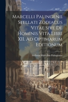 Marcelli Palingenii Stellati Zodiacus Vitae Sive De Hominis Vita Libri XII. Ad Optimarum Editionum 1021242950 Book Cover