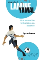 BIOGRAFÍA DE LAMINE YAMAL: Una sensación futbolística en ascenso (Spanish Edition) B0DXF2LNF7 Book Cover