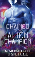 Chained to the Alien Champion B08QQVZQ5Y Book Cover