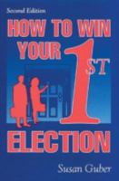 How To Win Your 1st Election 1574441302 Book Cover