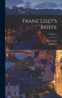 Franz Liszt's Briefe; Volume 7 1017763763 Book Cover