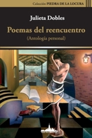 Poemas Del Reencuentro : Antolog?a Personal 1950474143 Book Cover