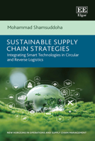 Sustainable Supply Chain Strategies: Integrating Smart Technologies in Circular and Reverse Logistics (New Horizons in Operations and Supply Chain Management series) 1035380870 Book Cover