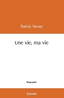Une vie, ma vie (French Edition) 2414565241 Book Cover