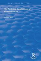 The Technical Development of Roads in Britain 1138743216 Book Cover