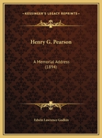 Henry G. Pearson: A Memorial Address (1894) 1343280931 Book Cover